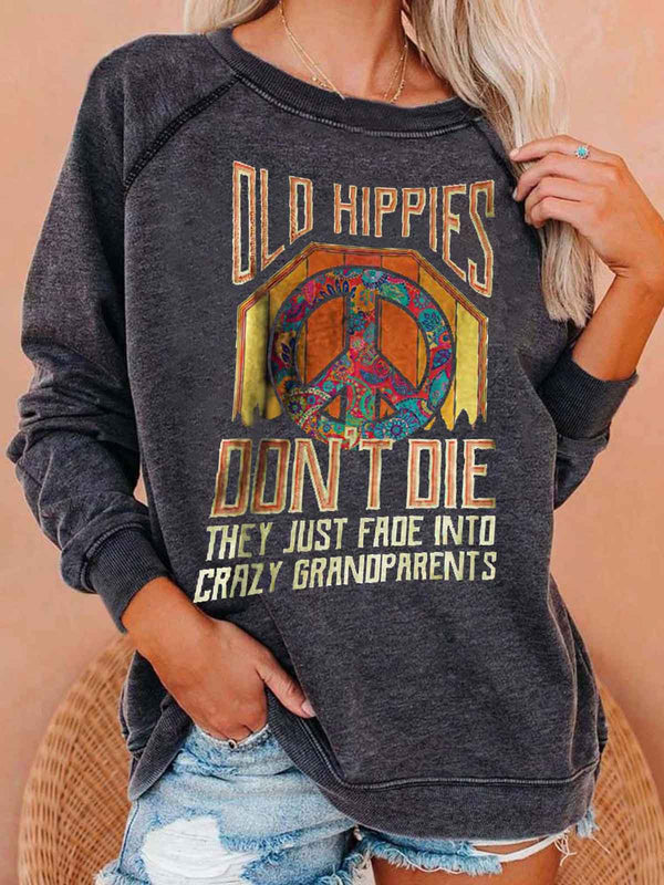 Old Hippies Don't Die Sweatshirt