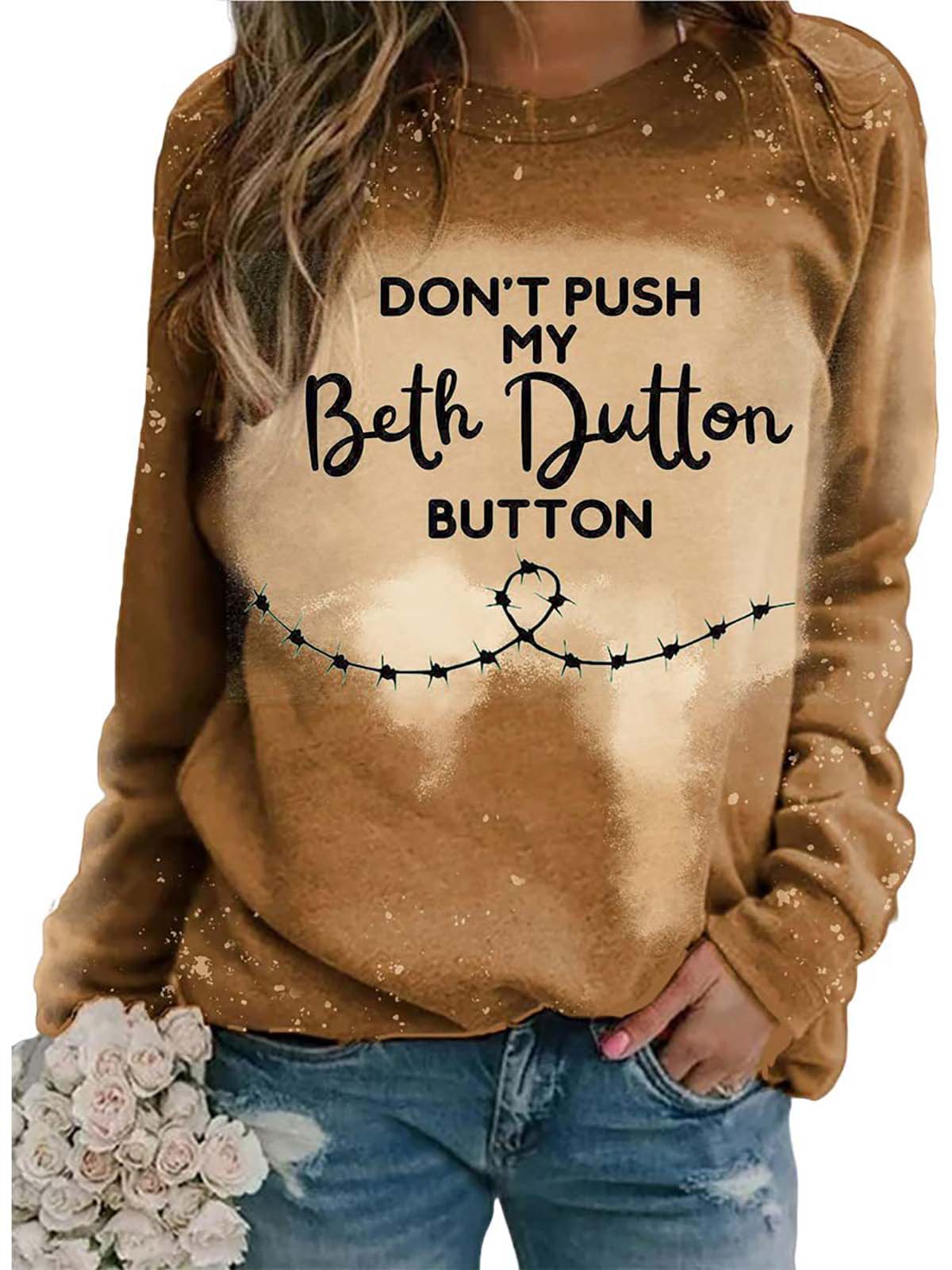 Don't Push My Beth Dutton Button Printed Casual Sweatshirt