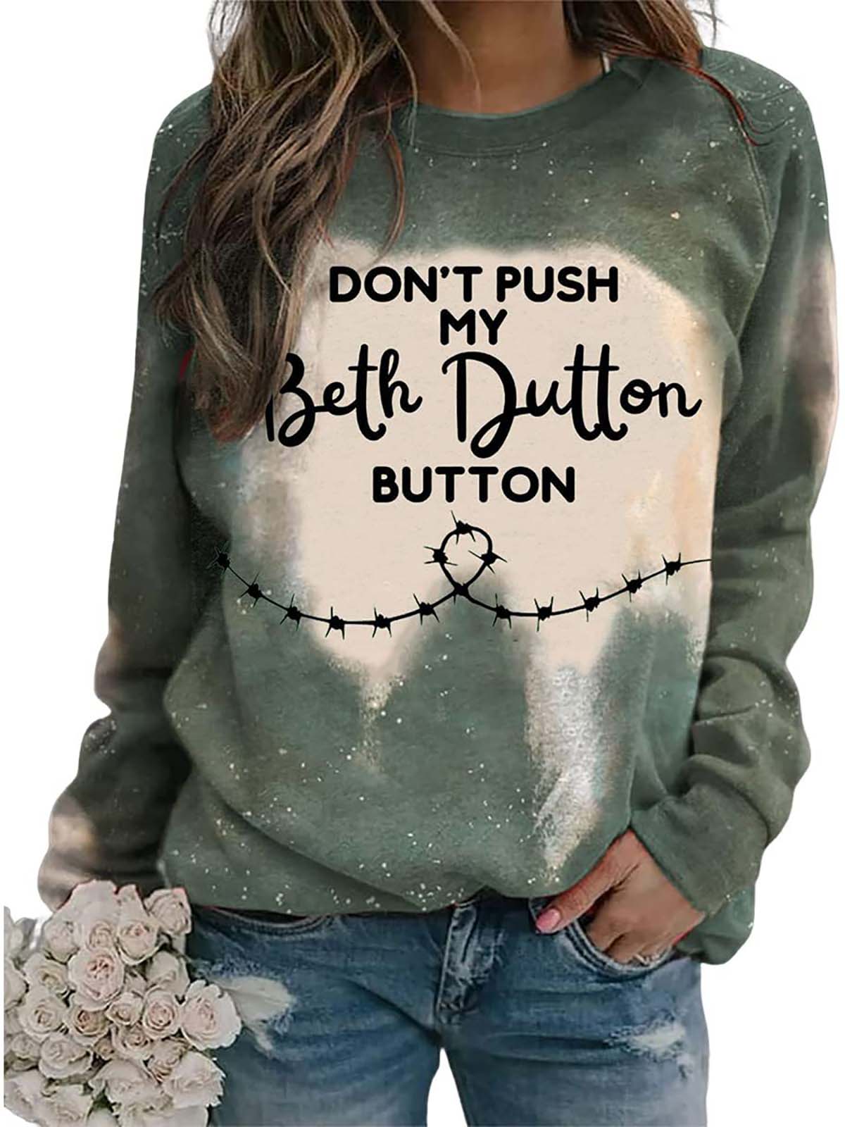 Don't Push My Beth Dutton Button Printed Casual Sweatshirt