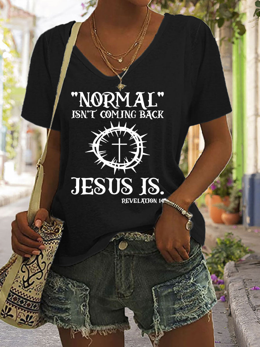 Normal Isn't Coming Back Jesus Is V-neck T-shirt