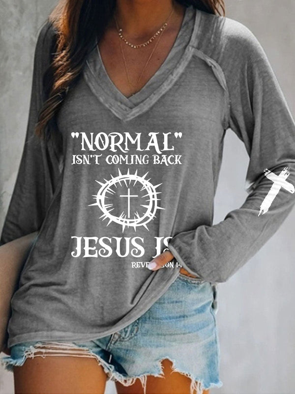 Normal Isn't Coming Back Jesus Is V-neck Long Sleeve T-shirt